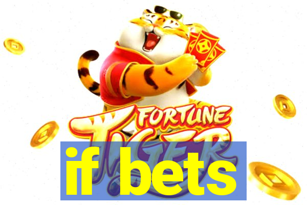 if bets